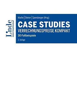 E-Book (pdf) Case Studies Verrechnungspreise kompakt von Martin Bammer, Maria Daniel, Christina Fuchs