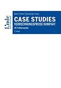 E-Book (epub) Case Studies Verrechnungspreise kompakt von Martin Bammer, Maria Daniel, Christina Fuchs