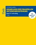 E-Book (pdf) Grundlagen der finanziellen Unternehmensführung, Band IV von Christoph Eisl, Lisa Perkhofer, Heimo Losbichler