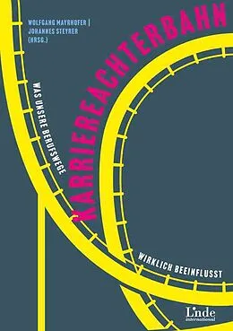 E-Book (pdf) Karriereachterbahn von Felix Diefenhardt, Petra Eggenhofer-Rehart, Markus Latzke