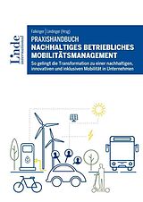 E-Book (epub) Praxishandbuch Nachhaltiges betriebliches Mobilitätsmanagement von Alexandra Anderluh, Holger Heinfellner, Christina Hubin