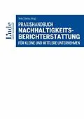 E-Book (pdf) Praxishandbuch Nachhaltigkeitsberichterstattung für kleine und mittlere Unternehmen von Josef Baumüller, Werner Gleißner, Katja Gruber