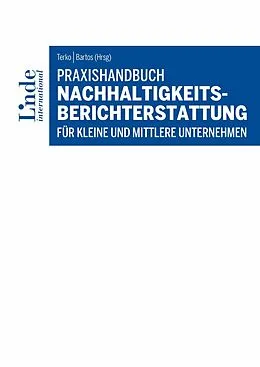 E-Book (pdf) Praxishandbuch Nachhaltigkeitsberichterstattung für kleine und mittlere Unternehmen von Josef Baumüller, Werner Gleißner, Katja Gruber
