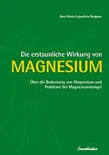 E-Book (epub) Die erstaunliche Wirkung von Magnesium von Ana Maria Lajusticia