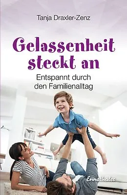 E-Book (epub) Gelassenheit steckt an von Tanja Draxler