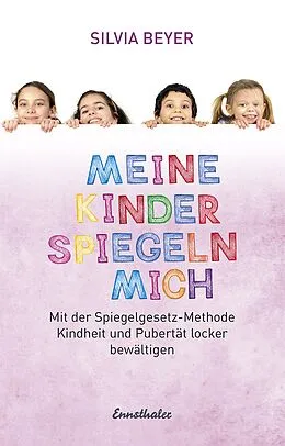 E-Book (epub) Meine Kinder spiegeln mich von Silvia Beyer