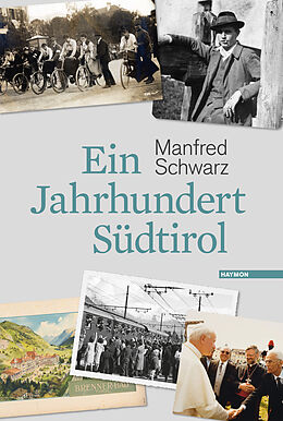 Fester Einband Ein Jahrhundert Südtirol von Manfred Schwarz