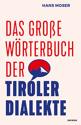 Fester Einband Das große Wörterbuch der Tiroler Dialekte von Hans Moser
