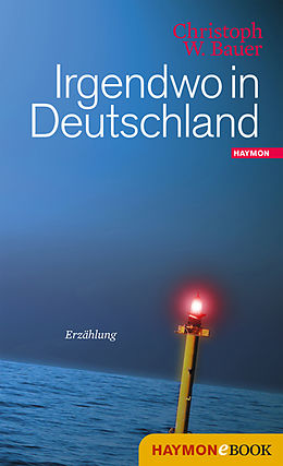 E-Book (epub) Irgendwo in Deutschland von Christoph W. Bauer