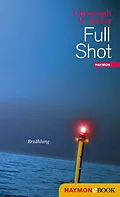 E-Book (epub) Full Shot von Christoph W. Bauer