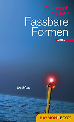 E-Book (epub) Fassbare Formen von Christoph W. Bauer