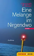 E-Book (epub) Eine Melange im Nirgendwo von Christoph W. Bauer