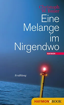 E-Book (epub) Eine Melange im Nirgendwo von Christoph W. Bauer