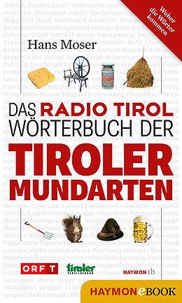 E-Book (epub) Das Radio Tirol-Wörterbuch der Tiroler Mundarten von Hans Moser