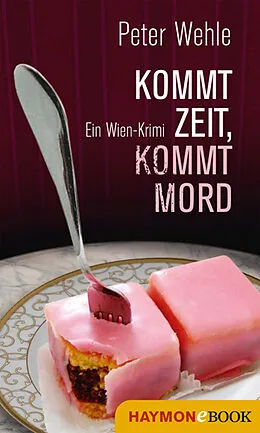 E-Book (epub) Kommt Zeit, kommt Mord von Peter Wehle