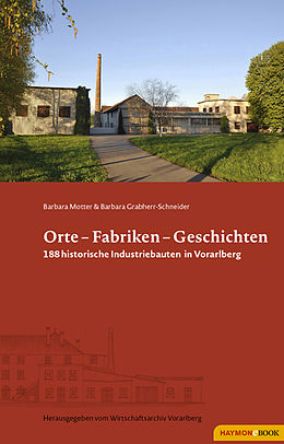 E-Book (epub) Orte  Fabriken  Geschichten von Barbara Motter, Barbara Grabherr-Schneider