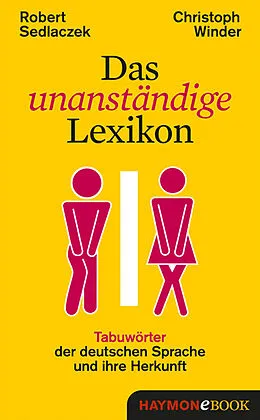 E-Book (epub) Das unanständige Lexikon von Robert Sedlaczek, Christoph Winder