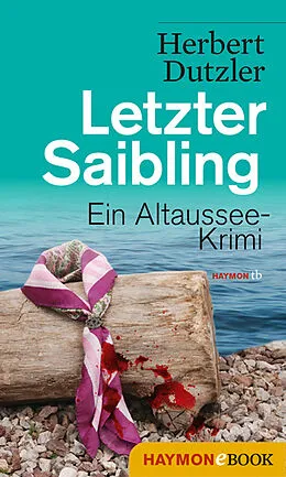 E-Book (epub) Letzter Saibling von Herbert Dutzler