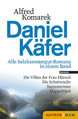 E-Book (epub) Daniel Käfer - Alle Salzkammergut-Romane in einem Band von Alfred Komarek