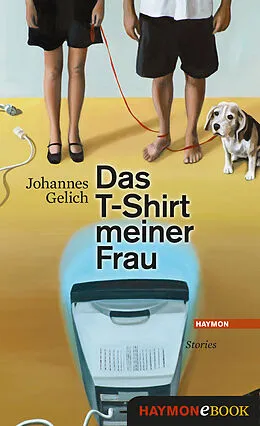 E-Book (epub) Das T-Shirt meiner Frau von Johannes Gelich