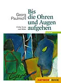 E-Book (epub) Bis die Ohren und Augen aufgehen von Georg Paulmichl