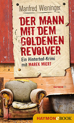 E-Book (epub) Der Mann mit dem goldenen Revolver von Manfred Wieninger