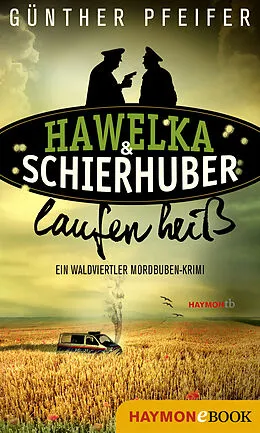 E-Book (epub) Hawelka & Schierhuber laufen heiß von Günther Pfeifer