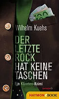 E-Book (epub) Der letzte Rock hat keine Taschen von Wilhelm Kuehs