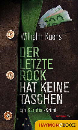 E-Book (epub) Der letzte Rock hat keine Taschen von Wilhelm Kuehs