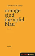 E-Book (epub) Orange sind die Äpfel blau von Christoph W. Bauer