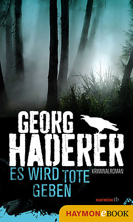 E-Book (epub) Es wird Tote geben von Georg Haderer
