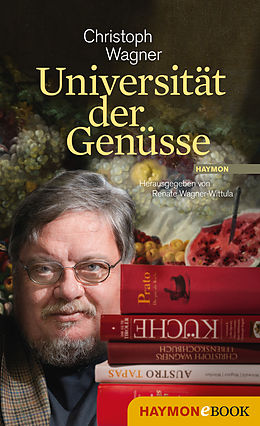 E-Book (epub) Universität der Genüsse von Christoph Wagner