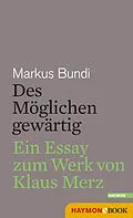 E-Book (epub) Des Möglichen gewärtig von Markus Bundi