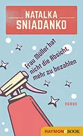 E-Book (epub) Frau Müller hat nicht die Absicht, mehr zu bezahlen von Natalka Sniadanko