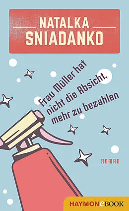 E-Book (epub) Frau Müller hat nicht die Absicht, mehr zu bezahlen von Natalka Sniadanko