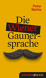 E-Book (epub) Die Wiener Gaunersprache von Peter Wehle