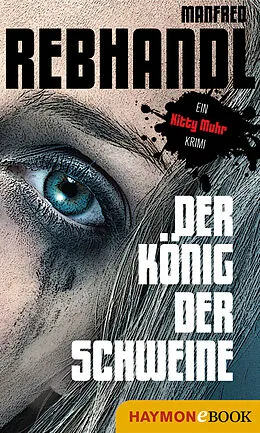 E-Book (epub) Der König der Schweine von Manfred Rebhandl