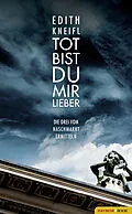 E-Book (epub) Tot bist du mir lieber von Edith Kneifl