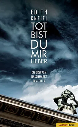 E-Book (epub) Tot bist du mir lieber von Edith Kneifl