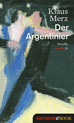 E-Book (epub) Der Argentinier von Klaus Merz