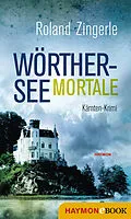 E-Book (epub) Wörthersee mortale von Roland Zingerle