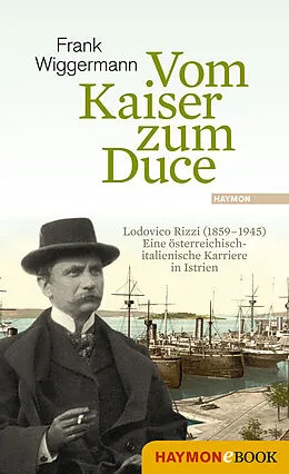 E-Book (epub) Vom Kaiser zum Duce von Frank Wiggermann
