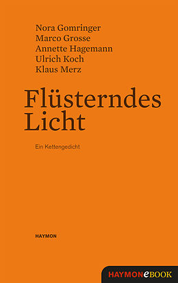 E-Book (epub) Flüsterndes Licht von Nora Gomringer, Marco Grosse, Annette Hagemann