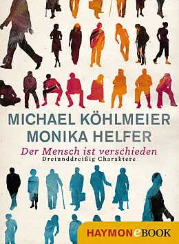 E-Book (epub) Der Mensch ist verschieden von Michael Köhlmeier, Monika Helfer