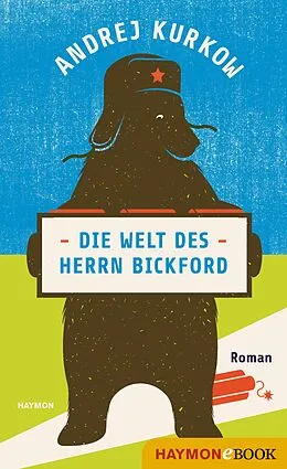 E-Book (epub) Die Welt des Herrn Bickford von Andrej Kurkow