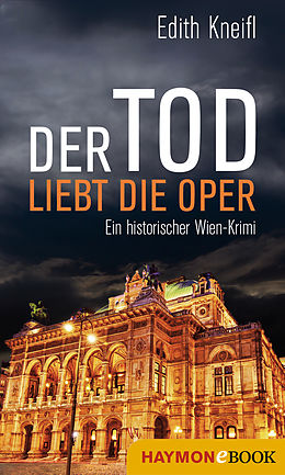 E-Book (epub) Der Tod liebt die Oper von Edith Kneifl