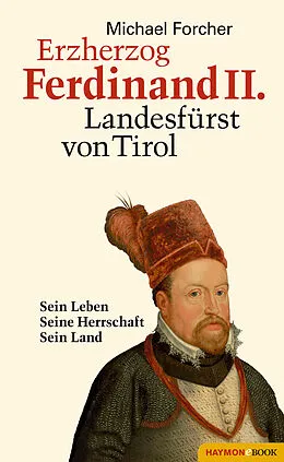 E-Book (epub) Erzherzog Ferdinand II. Landesfürst von Tirol von Michael Forcher