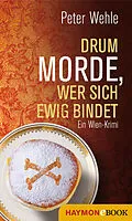 E-Book (epub) Drum morde, wer sich ewig bindet von Peter Wehle
