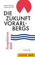 E-Book (epub) Die Zukunft Vorarlbergs von Siegfried Steininger, Wolfgang Herburger