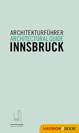 E-Book (epub) Architekturführer Innsbruck / Architectural guide Innsbruck von Christoph Hölz, Klaus Tragbar, Veronika Weiss